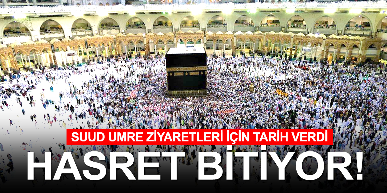 Hasret bitiyor! Suud yurt dışı umreci kabulü için tarih verdi