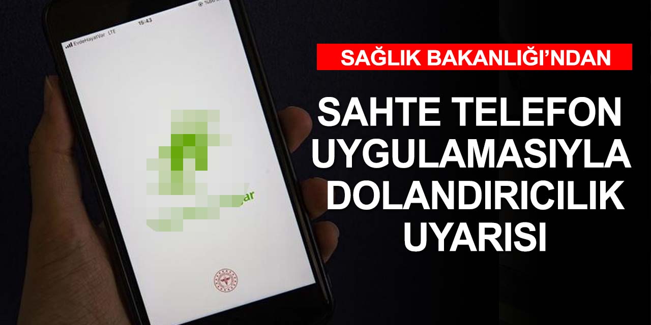 Sağlık Bakanlığı dolandırıcılara karşı uyardı! Sahte telefon uygulamasına dikkat