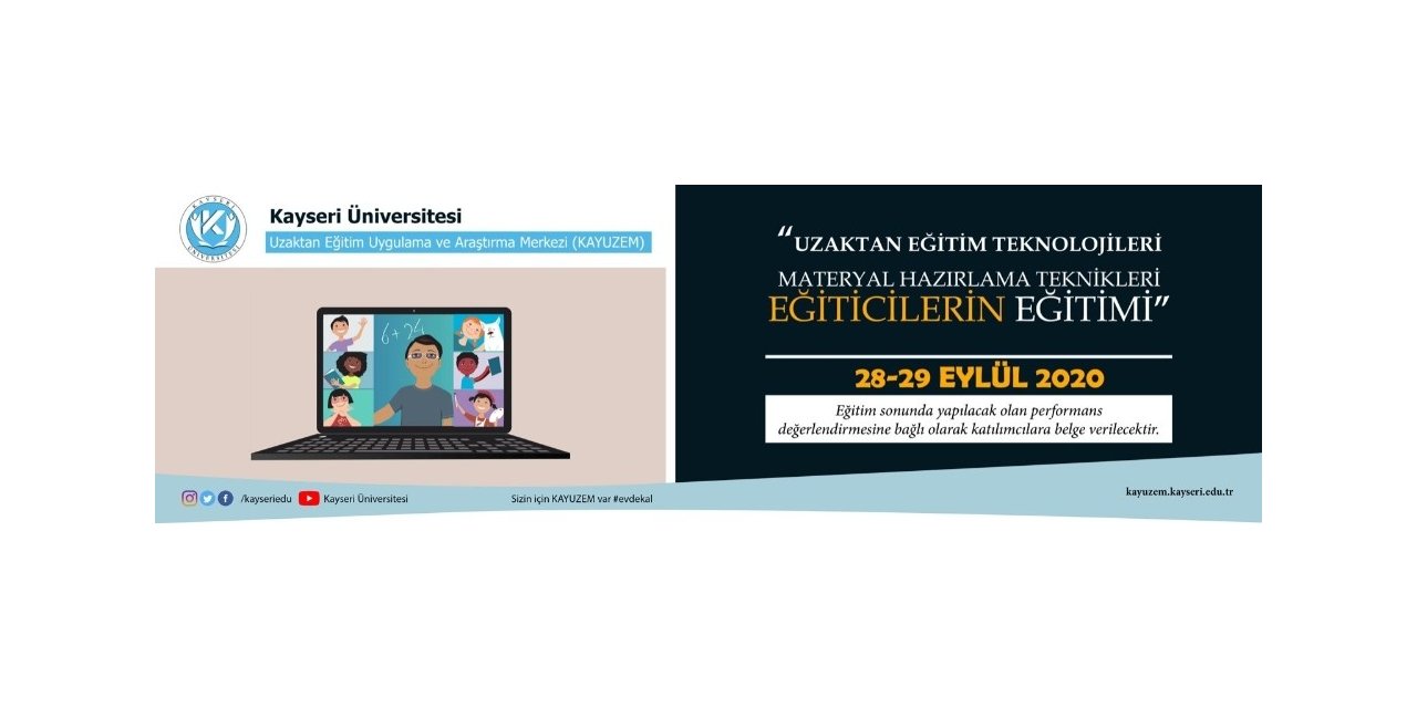 Kayseri Üniversitesi ’Uzaktan Eğitim Teknolojileri Materyal Hazırlama Teknikleri Eğiticilerin Eğitimi’ 28 Eylül’de Başlıyor