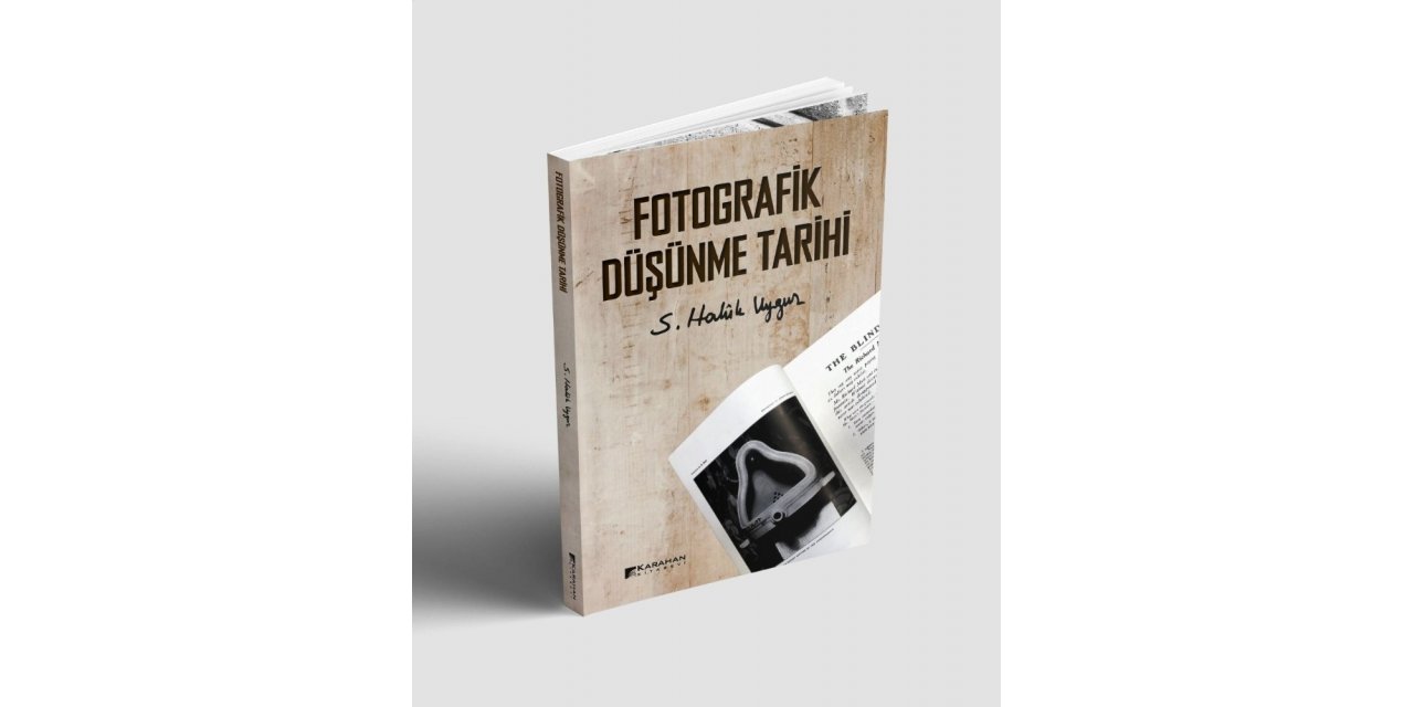 Uygur’dan "Fotoğrafik Düşünme Tarihi" kitabı