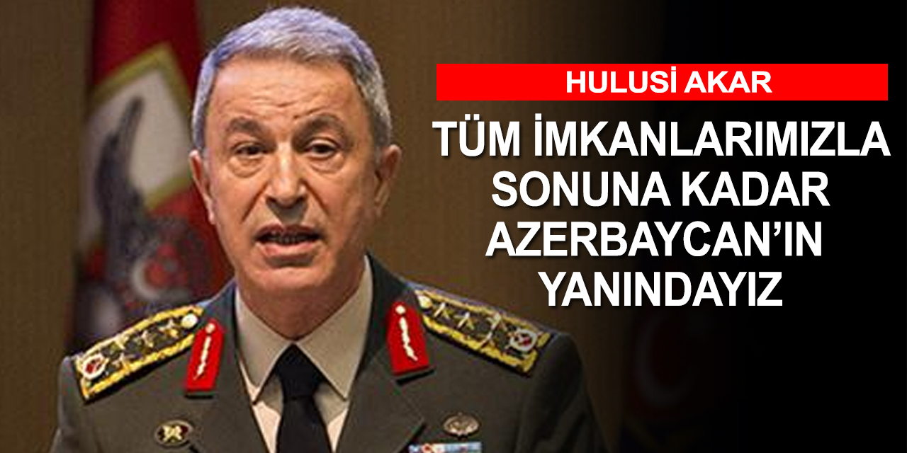 Milli Savunma Bakanı Akar: Ermenistan yeni bir provokasyon peşinde