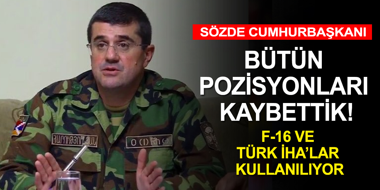 Sözde Cumhurbaşkanı Harutyunyan: Azerbaycan yalnız değil Türkiye de var!