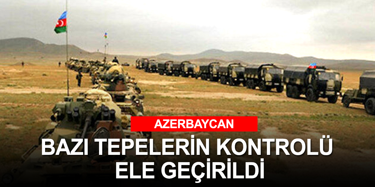 Azerbaycan ordusu topraklarını geri alıyor!