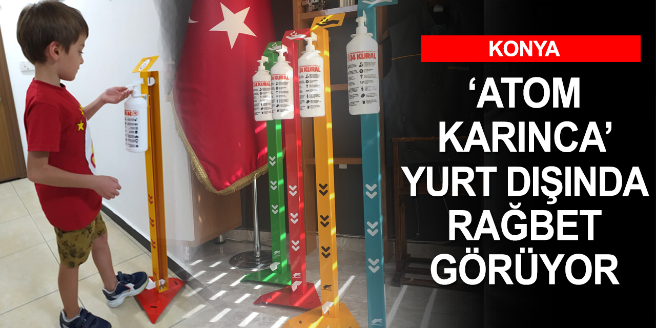 Konyalı firmanın ürettiği pedallı dezenfektan standı 'Atom Karınca' yoğun talep görüyor