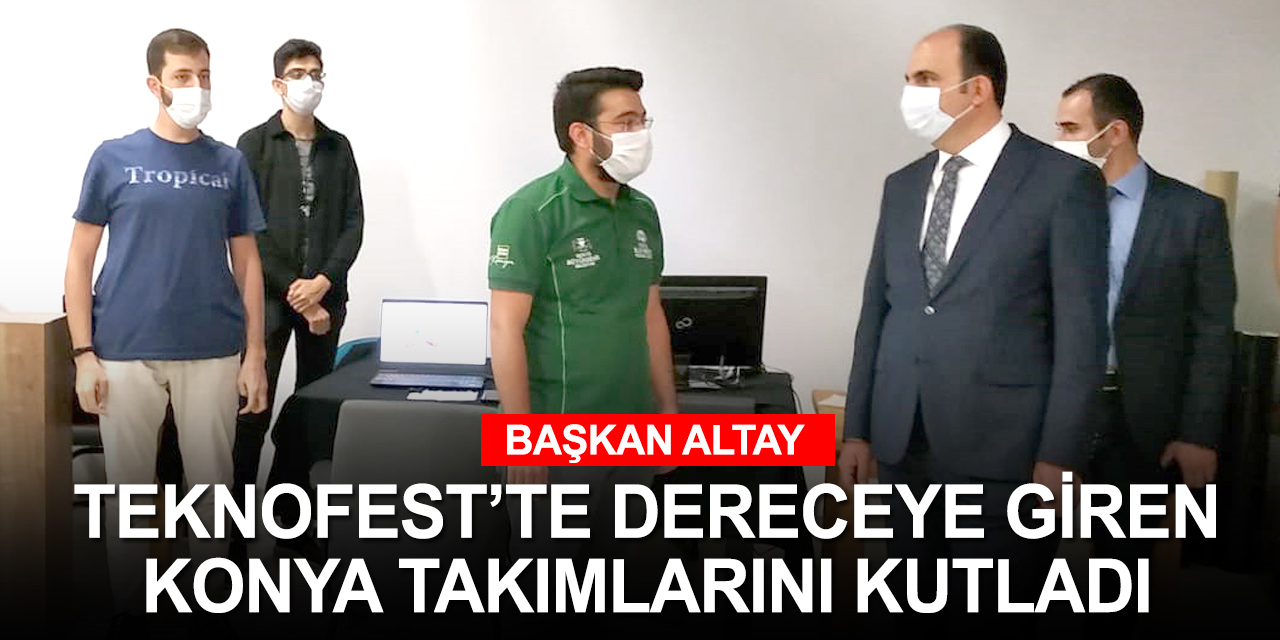 Altay: Konya’dan çıkan takımlar göğsümüzü kabartıyor