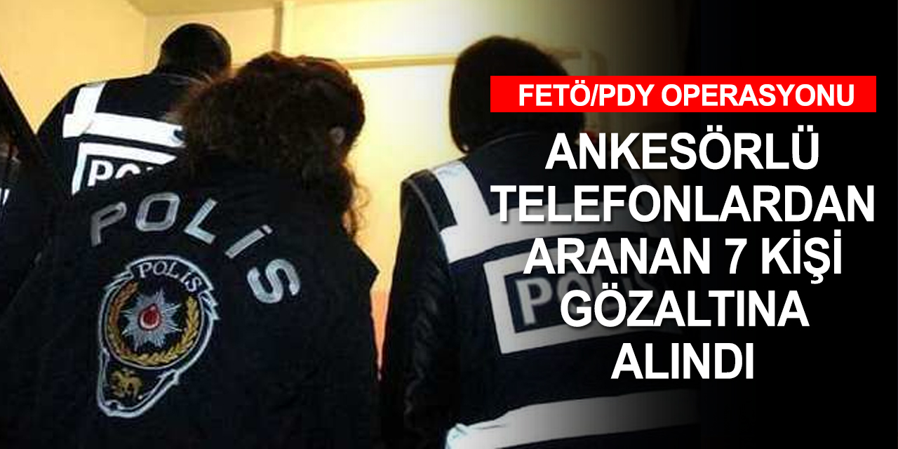 FETÖ'nün 'mahrem askeri yapılanması'na 10 ilde eşzamanlı operasyon! 7 gözaltı