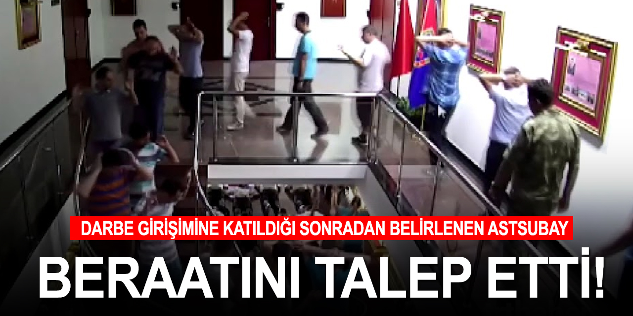 15 Temmuz darbe girişimine katıldığı sonradan belirlenmişti! O astsubayın cezası belli oldu