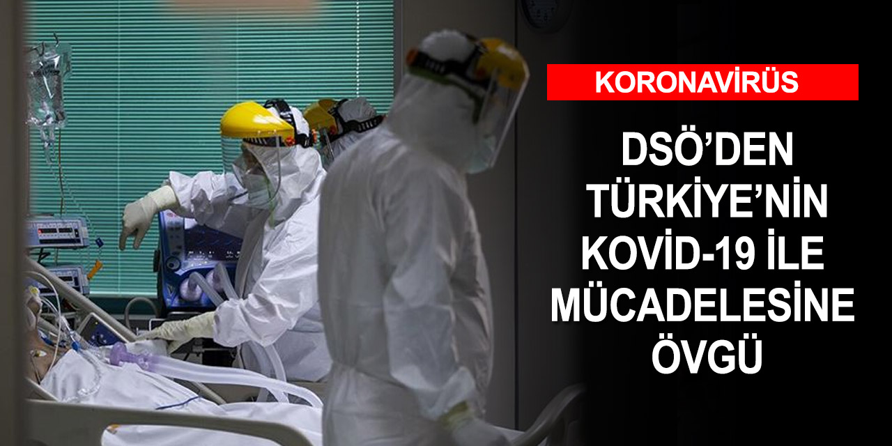 Dünya Sağlık Örgütü: Türkiye'nin Kovid-19 mücadelesi takdire şayan