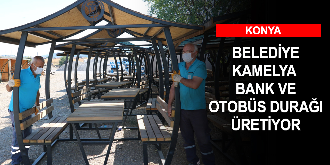 Beyşehir Belediyesi atölyesi harıl harıl çalışıyor