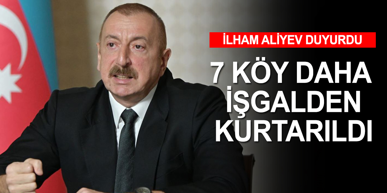 Azerbaycan'dan güzel haber! 7 köy daha işgalden kurtarıldı