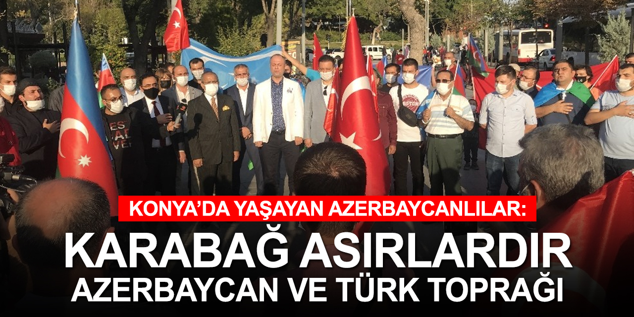 Konya’da yaşayan Azerbaycan Türklerinden ülkelerine destek