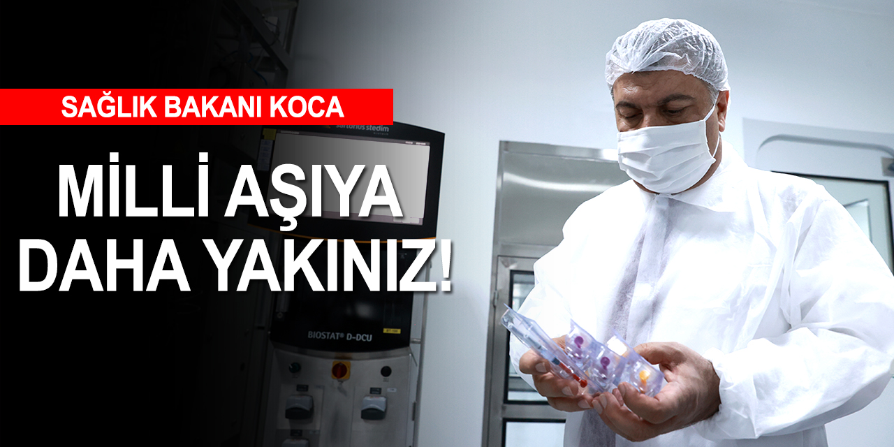 Bakan Koca'dan müjdeli haber: Milli aşıda sonuca çok yakınız