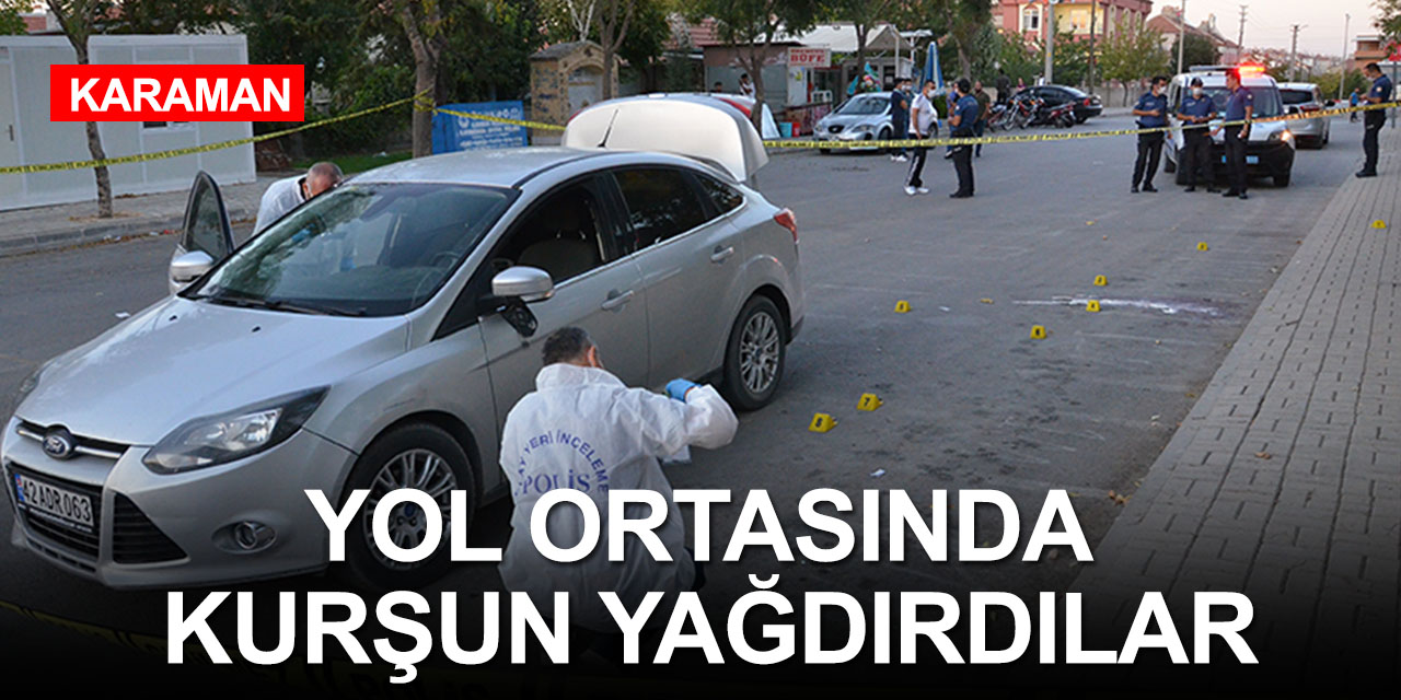 Karaman’da sokak ortasında silahlı kavga! 1 yaralı