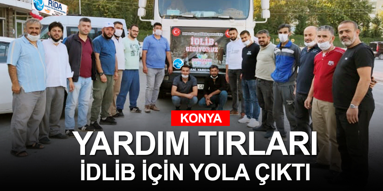 RİDA ve Oyuncaksız Çocuklar İçin Derneği’nin 3 yardım tırı dualarla İdlib yoluna çıktı