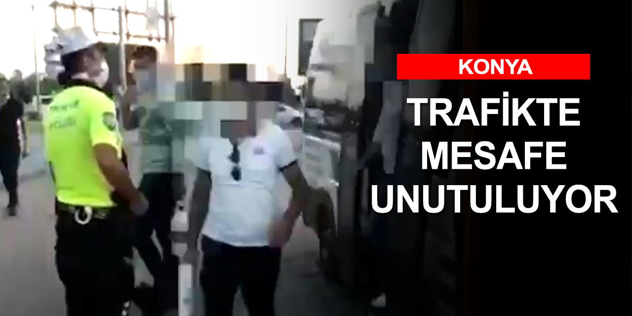 Konya'da sosyal mesafe ihlalleri sürüyor!