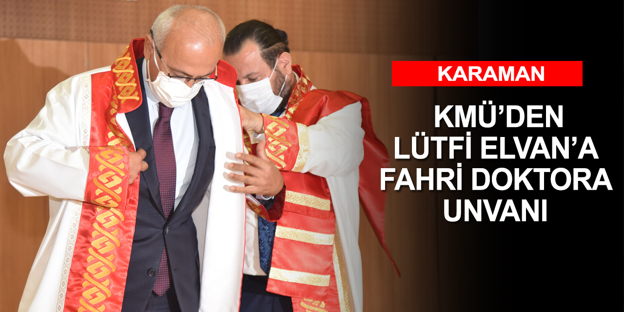 KMÜ Senatosundan Lütfi Elvan'a Fahri Doktora Unvanı