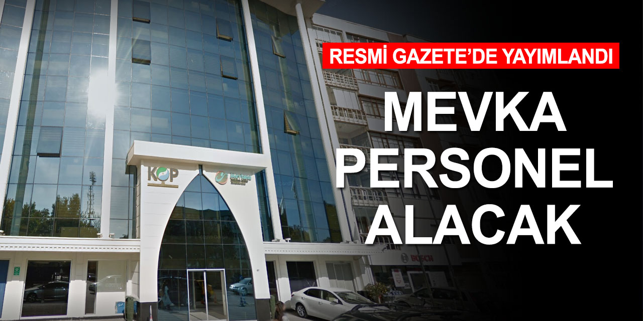 Resmi Gazete'de yayımlandı! MEVKA personel alacak