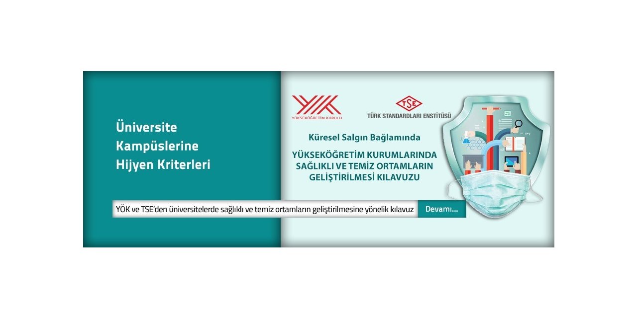 YÖK ve TSE’den "küresel salgın bağlamında yükseköğretim kurumlarında sağlıklı ve temiz ortamların geliştirilmesi kılavuzu