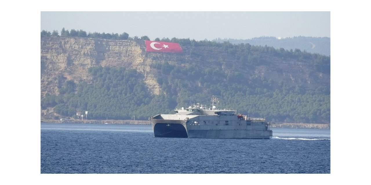 ABD yüksek hızlı transfer gemisi Çanakkale Boğazı’ndan geçti