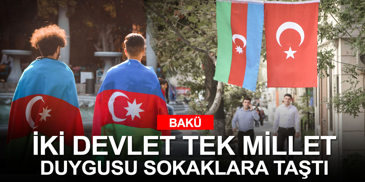 Bakü sokakları Azerbaycan ve Türk bayraklarıyla donatıldı