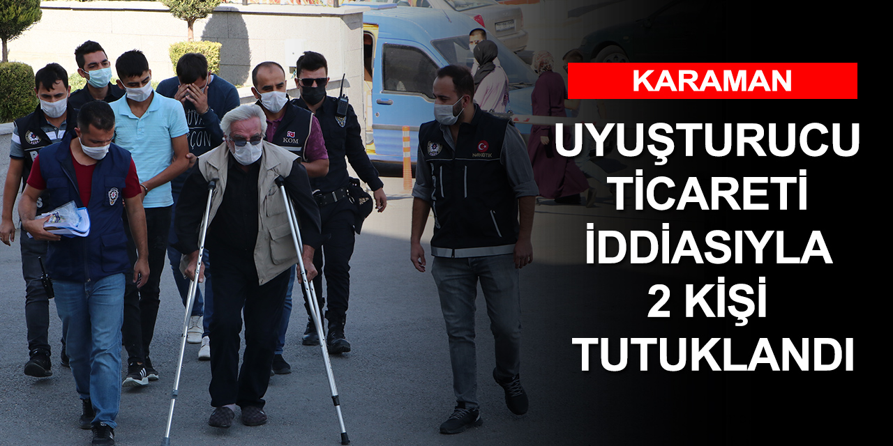 Karaman'da yakalanan zehir tacirleri tutuklandı