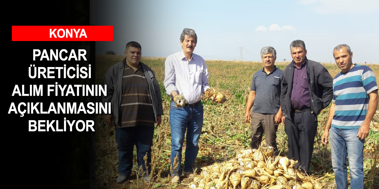 Konya'da 10 gündür pancar teslimi yapan üretici henüz fiyatı bilmiyor