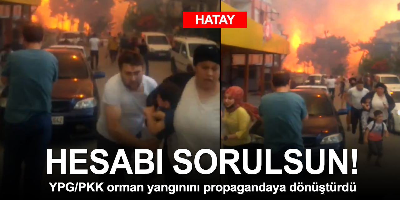 Ermeni sevici YPG/PKK Hatay'daki orman yangınını propaganda çalışmasına dönüştürdü