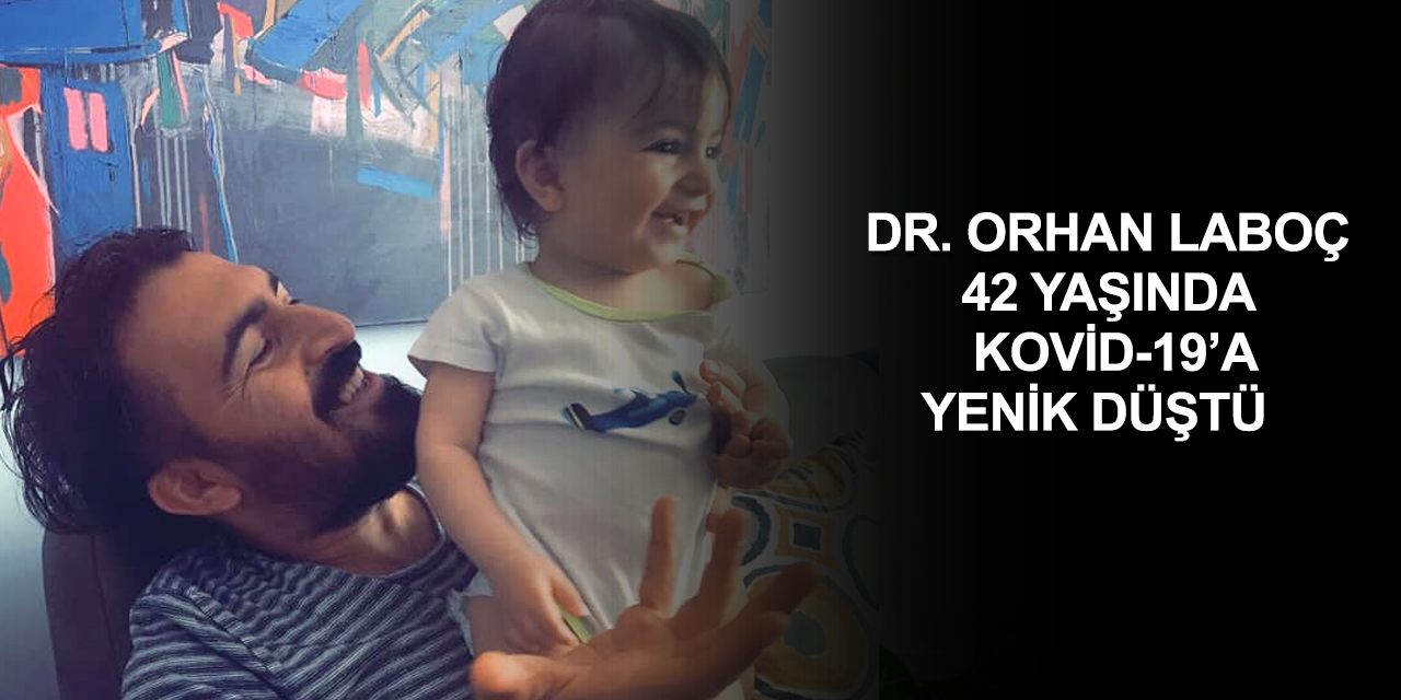 BEÜ Öğretim Üyesi Laboç 42 yaşında koronavirüse yenik düştü   