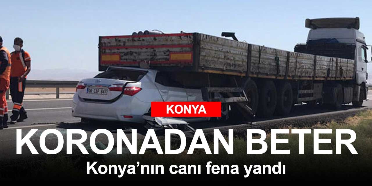 Türkiye'de trafik kazaları koronavirüsten beter! Konya ise kazalarda rekora koşuyor