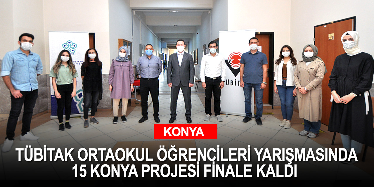 Konya'dan 15 ortaokul projesi TÜBİTAK'ın Türkiye finallerine katılacak