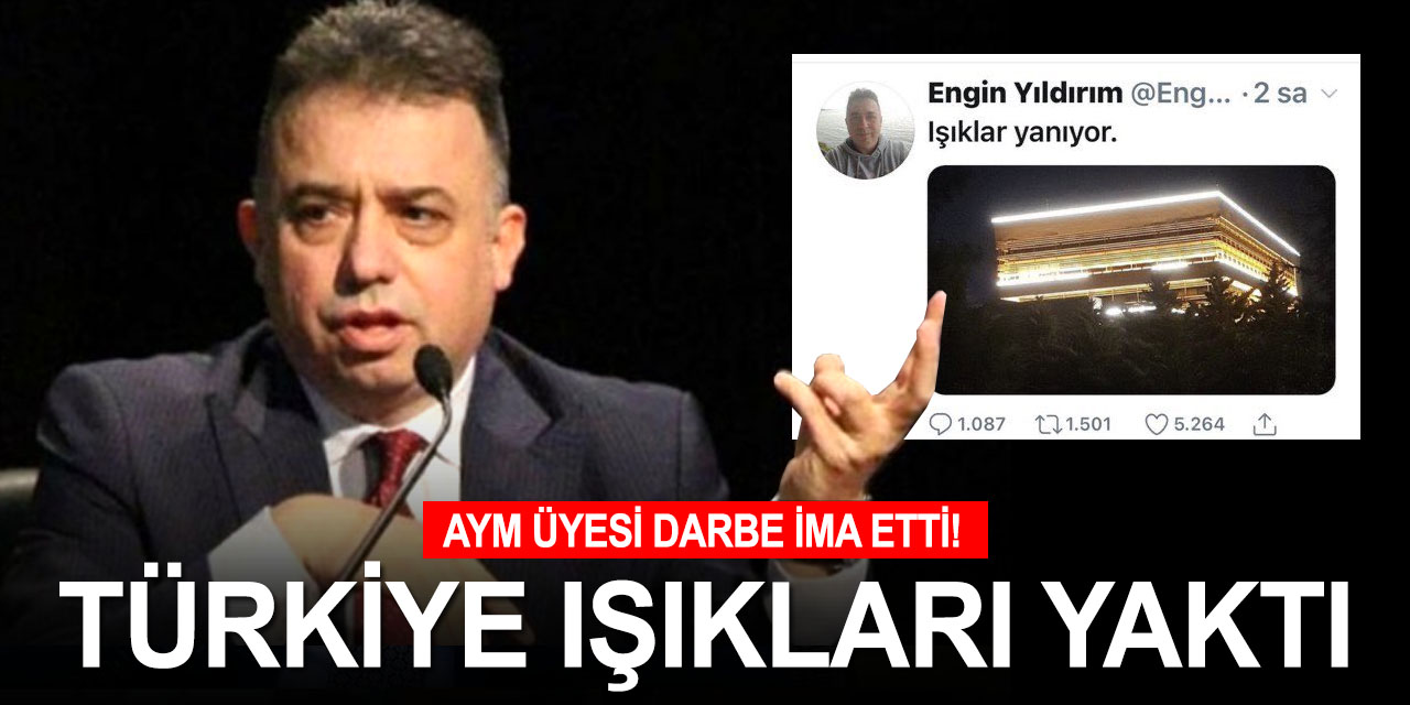 AYM Üyesi Yıldırım'ın hadsiz paylaşımı tepkilere neden oldu! Darbeyle tehdit etti