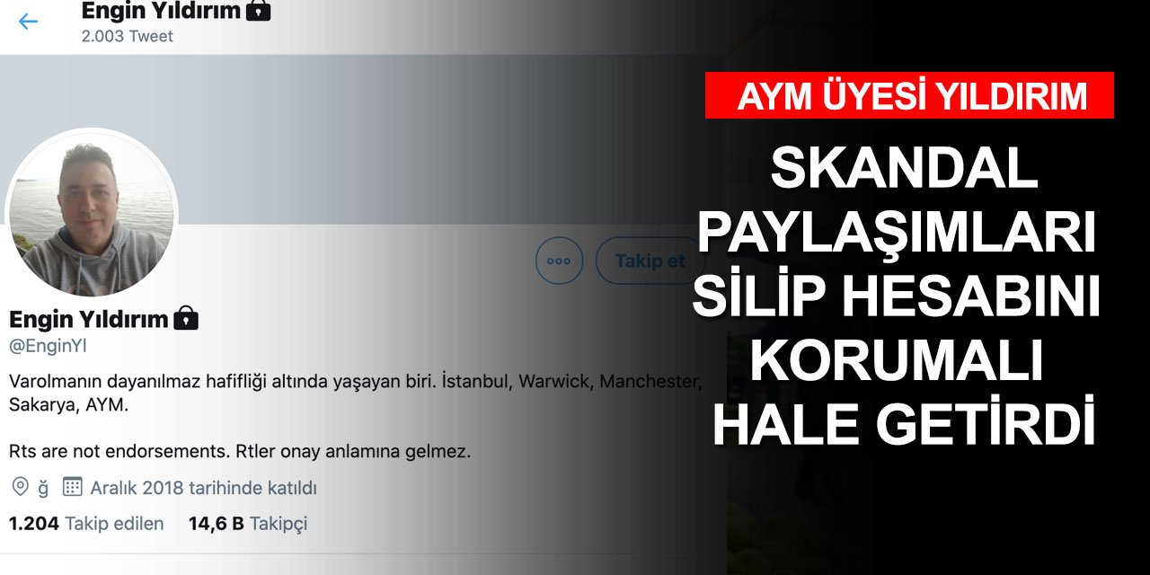 AYM üyesi Yıldırım'dan son tweet! Işıklı paylaşımını silip hesabını kilitledi!