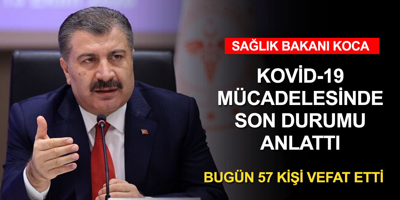 Sağlık Bakanı Koca Kovid-19 salgınında son durumu açıkladı