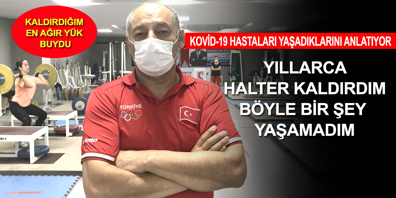 Kovid-19 nedeniyle defalarca kalp krizi geçiren Milli Takımlar Teknik Direktörü zorlu süreci anlattı