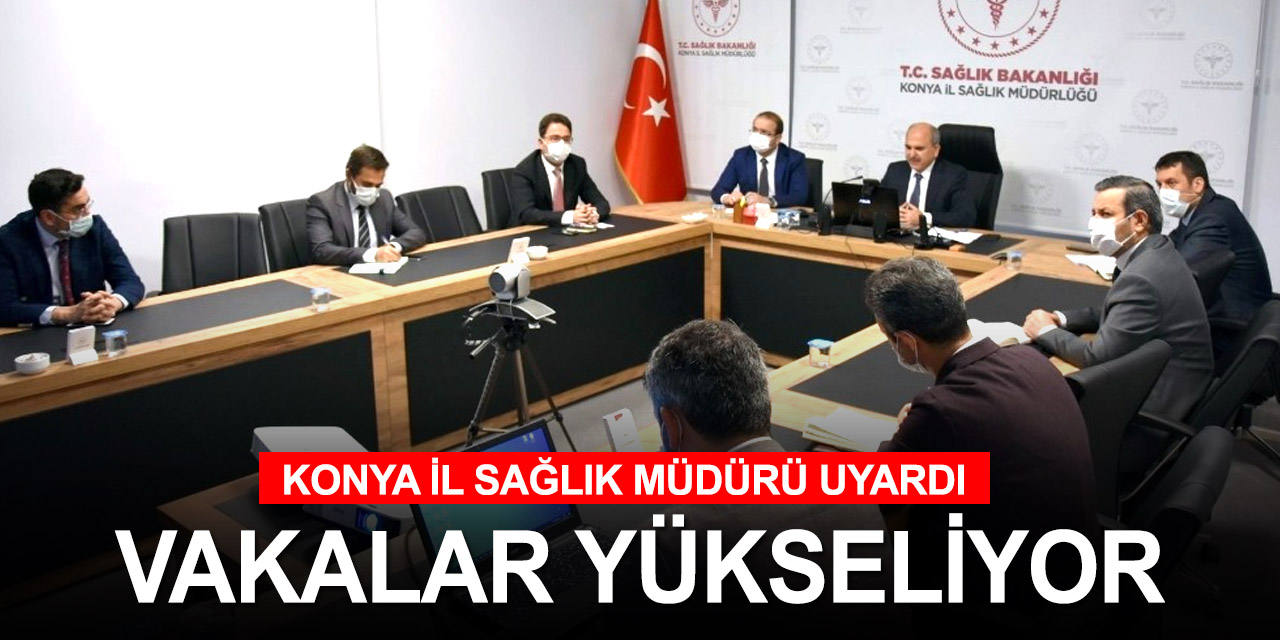 Konya İl Sağlık Müdürü Koç uyardı! En ufak bir gevşemeye mahal vermeyelim