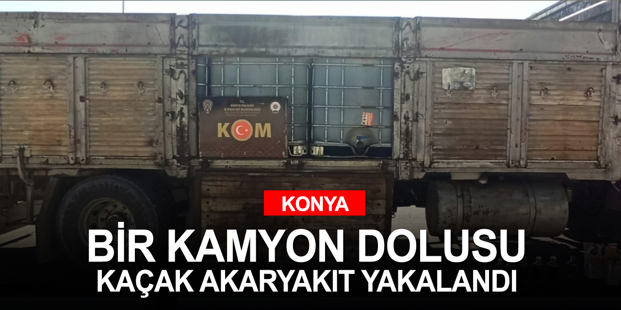 Konya'da yol uygulamasında durdurulan kamyondan 14 bin litre kaçak akaryakıt çıktı
