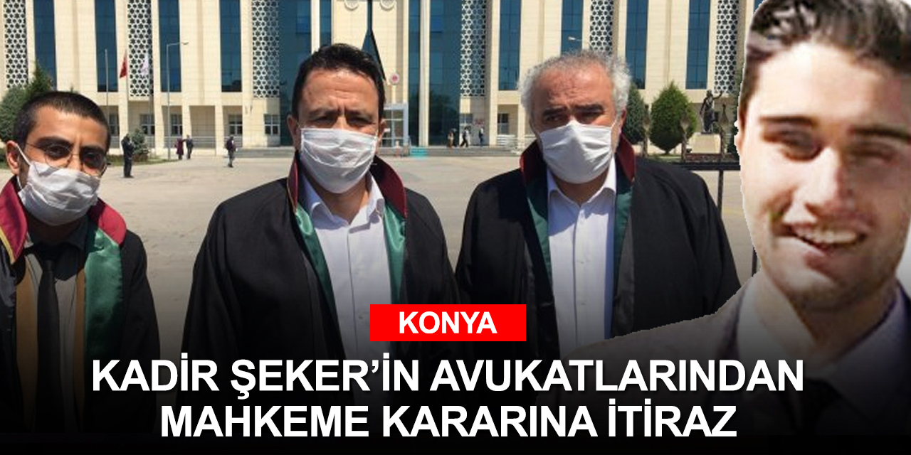 Kadir Şeker davasında yeni gelişme! Mahkeme kararına itiraz edildi