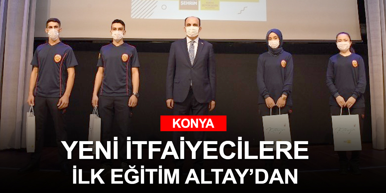 Konya İtfaiyesi'ne katılan 119 yeni personele oryantasyon eğitimi