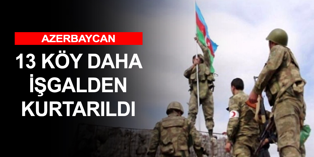 Azerbaycan Cumhurbaşkanı Aliyev: 13 köyü daha Ermenistan'ın işgalinden kurtardık