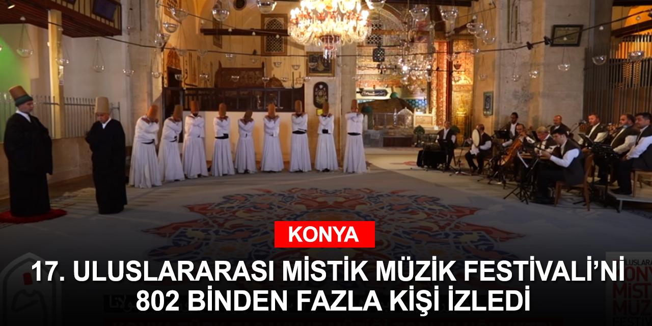 Konya 17'nci Uluslararası Mistik Müzik Festivali dünyanın en iyileri arasında