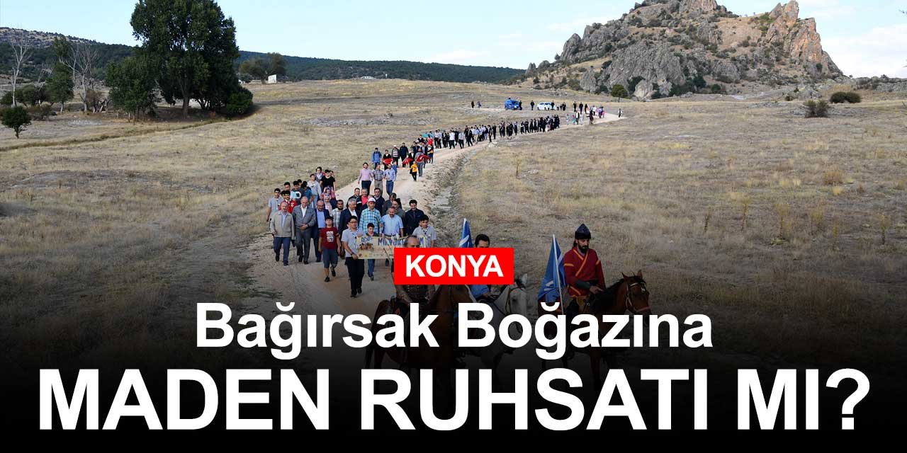 Türk Tarihi'nin Konya'daki kalbine maden ruhsatı ayıbı!