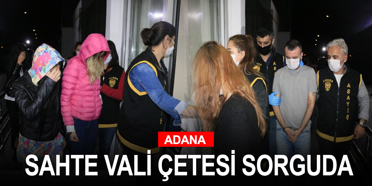 Konya dahil 8 ilde dolandırıcılık yapan sahte vali ve ekibi Adana’da
