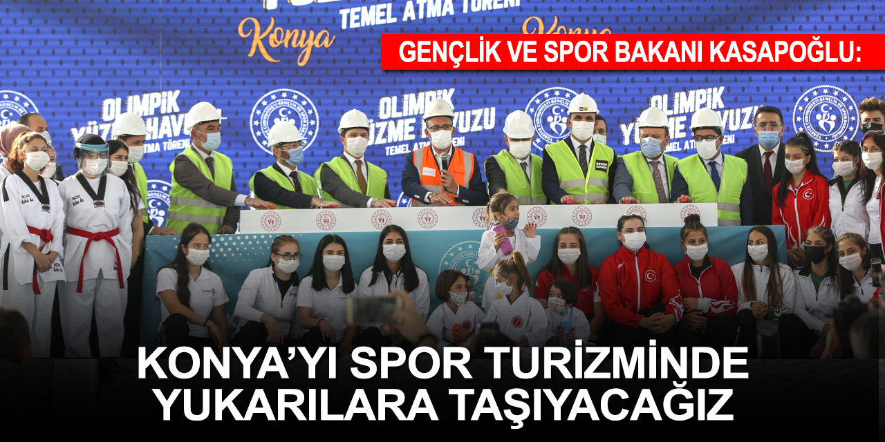 Bakan Kasapoğlu: Konya spor turizminde daha da yukarılara taşınacak