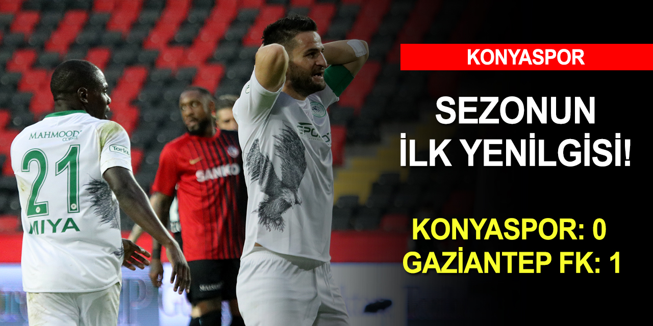 Konyaspor Gaziantep'ten mağlup ayrıldı