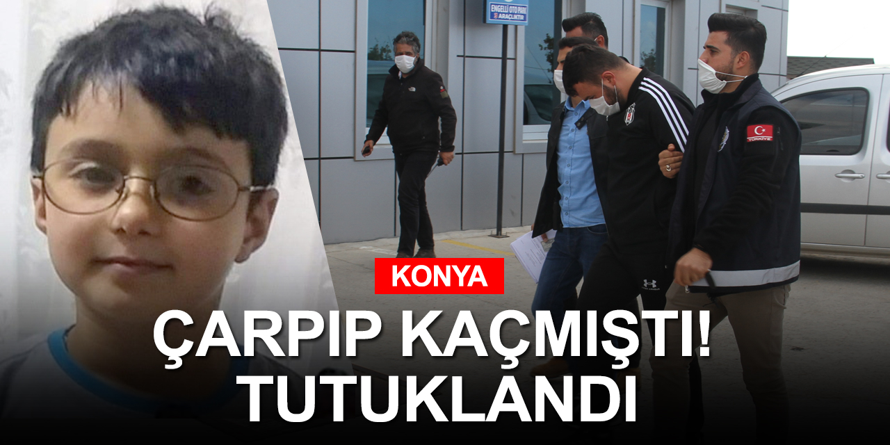 Konya'da bisikletli çocuğa çarpıp kaçan şahıs tutuklandı