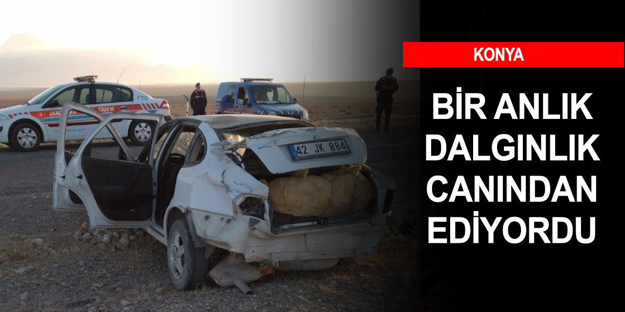 Konya'da kontrolden çıkan otomobil takla attı! Sürücüsü yaralandı