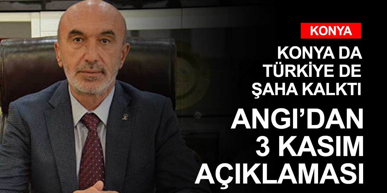 AK Parti Konya İl Başkanı Hasan Angı'dan 3 Kasım açıklaması