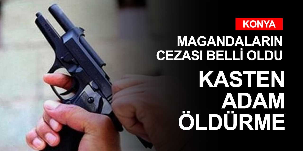 Konya'da komşularını korkutmak için ateş eden şahıslara ağır hapis cezası! Kasten adam öldürmeye teşebbüs