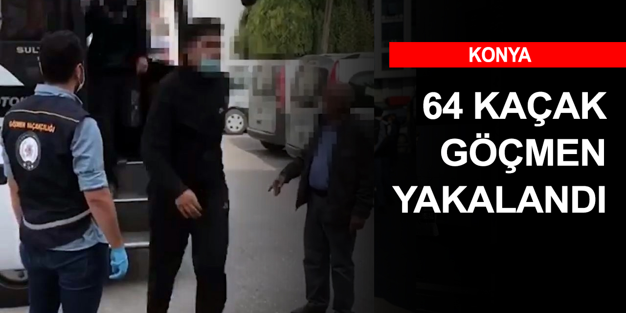 Konya’da getirdikleri yabancı uyruklu şahsı zorla alıkoydular!