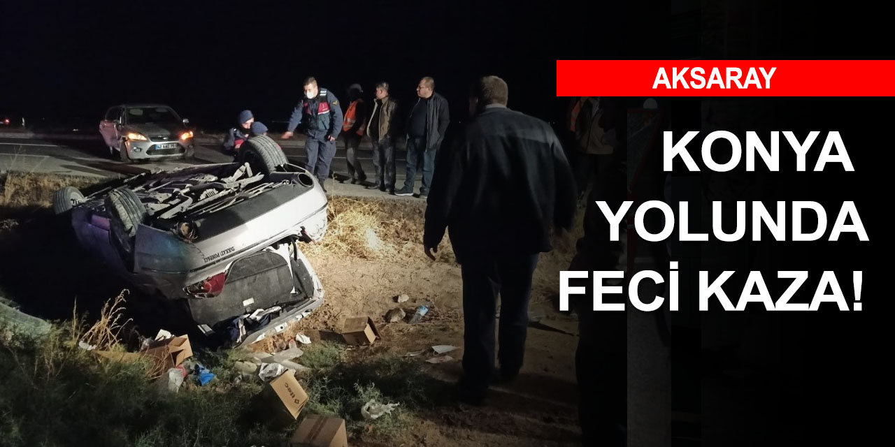 Aksaray-Konya yolunda trafik kazası! 2'si çocuk 4 yaralı